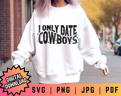 Cowboy Svg Png I Only Date Cowboys Svg Png Cowboy Sublimation