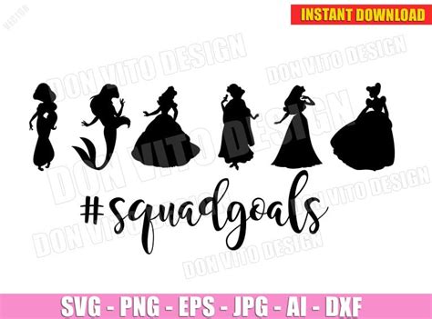 Princess Squad Goals Svg Dxf Png Disney Vector Clipart Cut Files