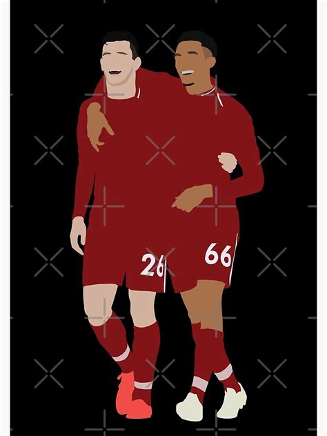 Trent Alexander Arnold And Andy Robertson Liverpool Full Back Duo Poster By Jackshun Redbubble