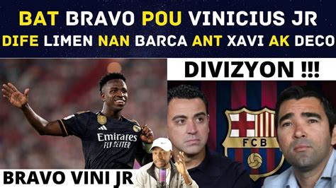 BAT BRAVO POU VINICIUS JR DIFE LIMEN NAN BARCA ANT XAVI AK DECO YouTube