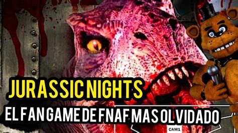 Jurassic Nights El Fangame Mas Olvidado De Five Nights At Freddy S