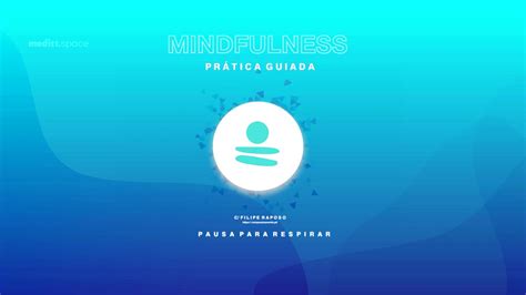 Pausa Para Respirar - Mindfulness - Prática guiada - Pausa para Respirar 4min - YouTube