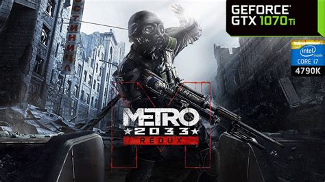 Metro 2033 Redux Gtx 1070 Ti I7 4790k Pc Max Settings 1440p Youtube