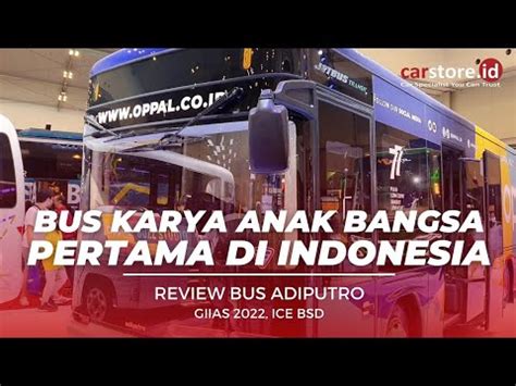 Review Bus Adiputro Karya Anak Bangsa Pertama Di Indonesia Youtube