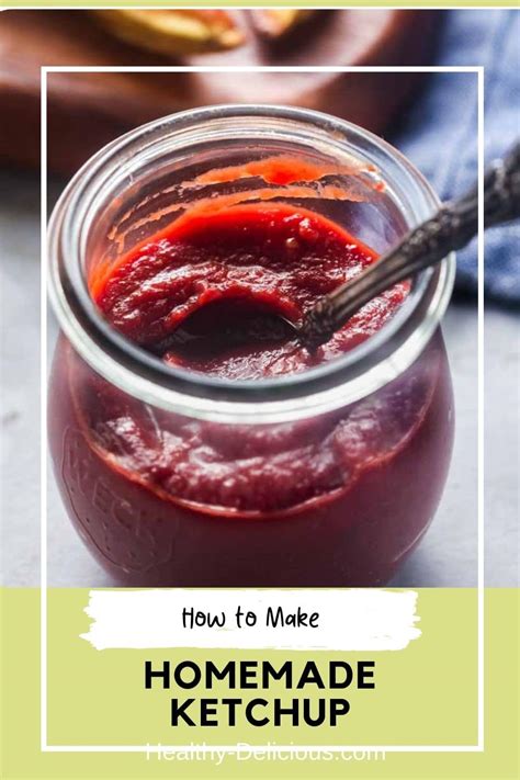 Healthy Homemade Ketchup With Honey Recipe Healthy Delicious