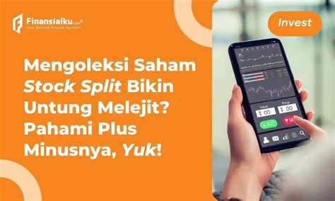 Stock Split Bisa Bikin Kepemilikan Saham Bertambah Kok Bisa