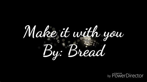 Make It With You Bread Lyrics Video Youtube