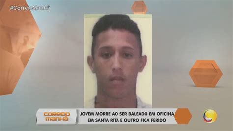 Jovem Morre Ao Ser Baleado Em Oficina Em Santa Rita E Outro Fica Ferido