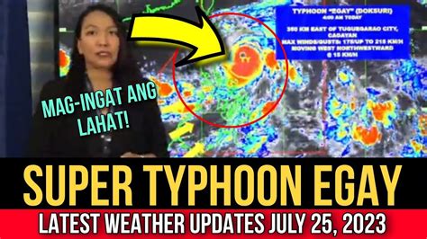 Breaking News Kakapasok Lang Super Typhoon Egay Latest Weather Updates July 25 2023 Youtube