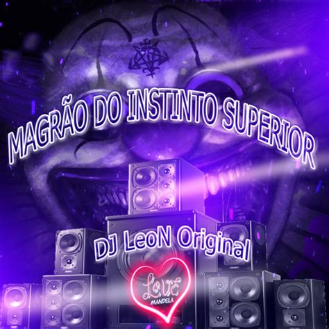 Stream MAGRÃO DO INSTINTO SUPERIOR feat Mc Danflin by DJ LeoN