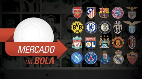 Mercado da Bola acaba em uma semana na Europa veja as especulações