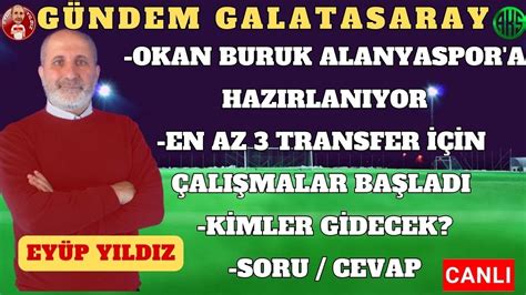 Galatasaray Da Hedef Transfer Okan Buruk Un Alanyaspor Plani Gs