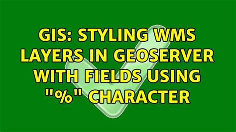 Gis Styling Wms Layers In Geoserver With Fields Using Character