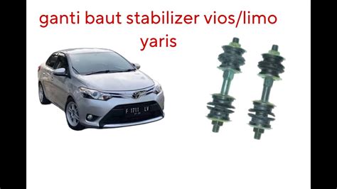 Cara Pasang Baut Stabilizer Vios Limo Gen 3 YouTube