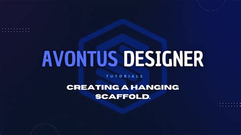 Avontus Designer Tutorial Creating A Hanging Scaffold Youtube