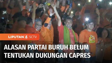 Video Partai Buruh Belum Putuskan Dukungan Paslon Di Pilpres Suarakan