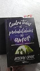 Contra Todas As Probabilidades Do Amor Amazon Br