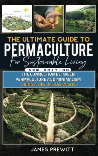 The Ultimate Guide To Permaculture For Sustainable Living New Edition