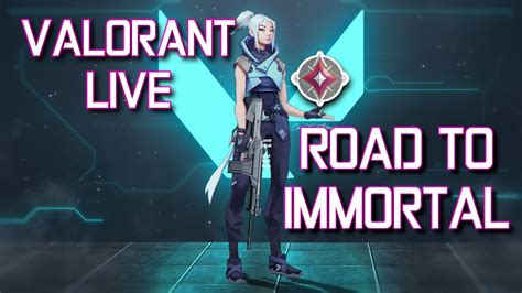 ROAD TO IMMORTAL VALORANT LIVE Rank YouTube