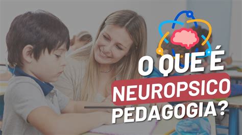 O que é Neuropsicopedagogia e como ela pode ajudar VOCÊ YouTube