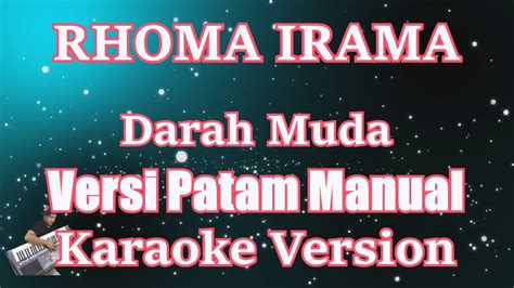 Karaoke Darah Muda Patam Manual Rhoma Irama Karaoke Versi Terbaru