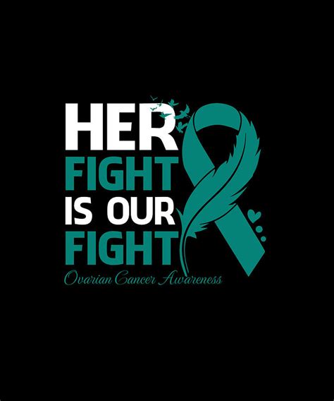 Her Fight Is Our My Fight Ovarian Cancer Awareness Ribbon Feathers