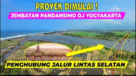 PROYEK JEMBATAN PANDANSIMO DIMULAI SAMBUNGAN TERAKHIR JALUR LINTAS