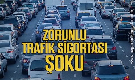 Zorunlu Trafik Sigortas Oku G Ndem Zonguldak Haberleri Zg R