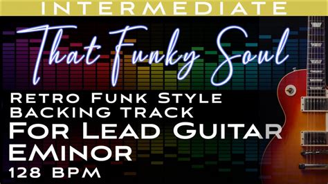 That Funky Soul Backing Track In E Minor For Lead Guitar YouTube