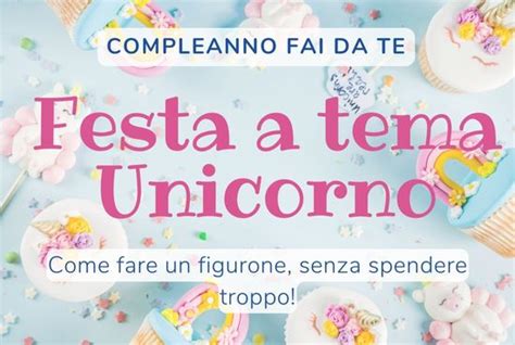 Allestimento Tema Unicorno Come Organizzare Una Festa Di Compleanno