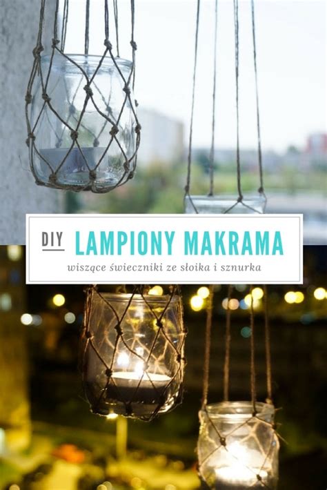 Diy Wisz Ce Lampiony Makrama Ze S Oika Lampion Sznurek Sloik Na