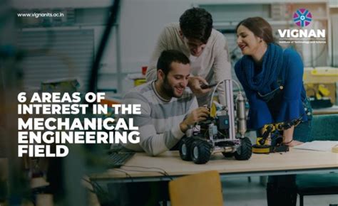 6 Areas Of Interest In The Mechanical Engineering Field