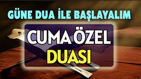 CUMA GÜNÜ DUASI DİNLE Kuran ve Dualar YouTube