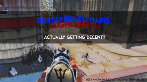 Im Finally Getting Decent At The Game Rustafied Eu Hapis Pvp Youtube