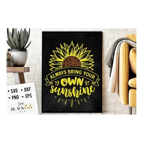 Always Bring Your Own Sunshine Svg Sunflower Svg Sunflower Inspire