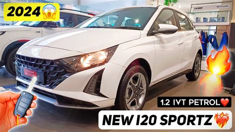 2024 New Hyundai I20 Sportz 1 2 IVt Petrol Varient Detailed Review