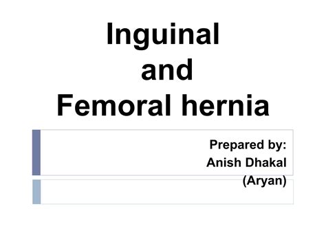 Inguinal And Femoral Hernia Ppt