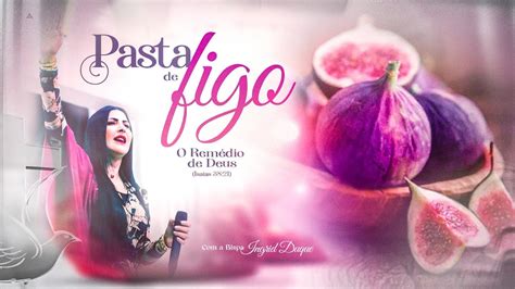 TERÇA FEIRA PASTA DE FIGO O REMÉDIO DE DEUS 24 10 23 BISPA