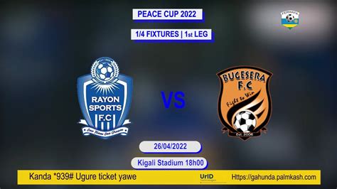 Live Rayon Sports Bugesera Fc Peace Cup Quarter Final