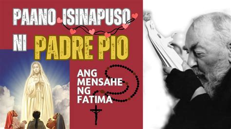 Paano Isinapuso Ni Padre Pio Ang Mensahe Ng Mahal Na Birhen Ng Fatima