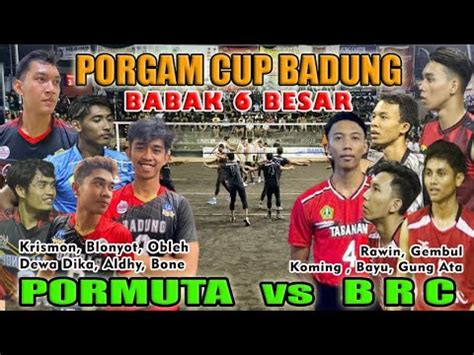 Perebutan Tiket Semi Final Porgam Cup Brc Gung Ata Bayu Koming Vs