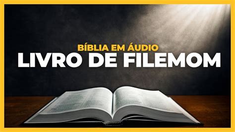 LIVRO DE FILEMOM Bíblia Sagrada Voz Feminina Completo YouTube