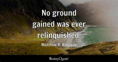 Matthew B. Ridgway Quotes - BrainyQuote