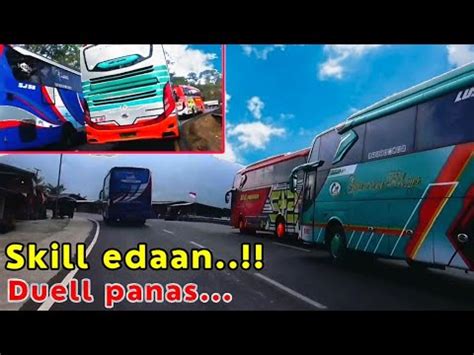 Skill Edaan Duell Panas Bus Gapuraning Rahayu Kejar Kejaran Sama Best