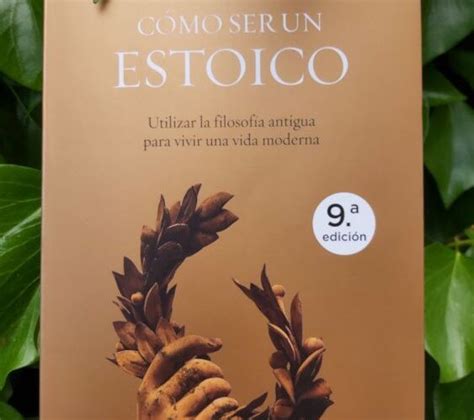 C Mo Aprender A Ser Estoico El Libro Definitivo Para Cultivar La