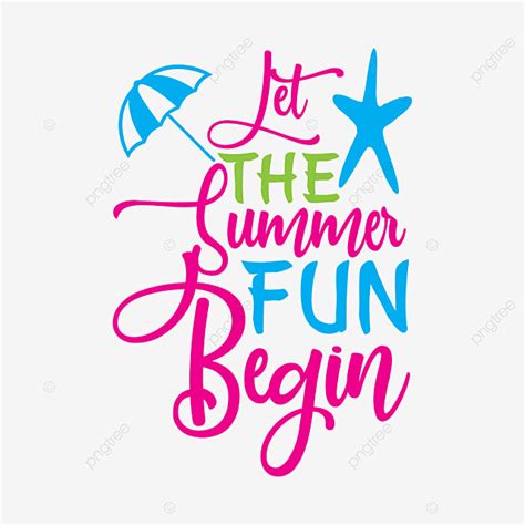 Summer T-shirt Clipart Transparent PNG Hd, Let The Summer Fun Begin T ...