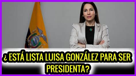 Está lista Luisa González para ser presidenta Entrevista YouTube