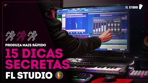 15 Dicas E Truques SECRETOS Para Melhorar Seu Workflow No FL STUDIO