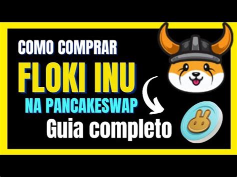 Como Comprar Floki Inu Pela Pancakeswap O Guia Absolutamente Completo