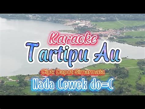 Kraoke Lagu Batak TARTIPU AU Cipt Dapot Simarmata Nada Cewek C Do YouTube